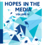 HOPES in the Media Volume IV